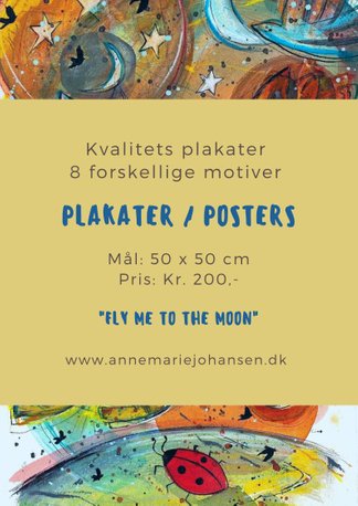 Plakater Posters SPACE "Fly me to the moon" om stjernehimmelen, måne og stjerner af billedkunstner Anne Marie Johansen, Frederikshavn